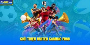 Giới thiệu United Gaming FB88