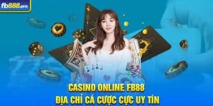 Casino online FB88 - Địa chỉ cá cược cực uy tín