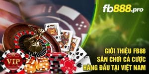 Giới thiệu FB88 - Sân chơi cá cược hàng đầu tại Việt Nam