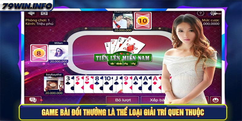 Game bài đổi thưởng là thể loại giải trí quen thuộc