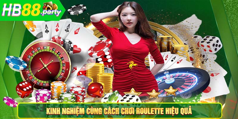 Kinh nghiệm cùng cách chơi Roulette hiệu quả