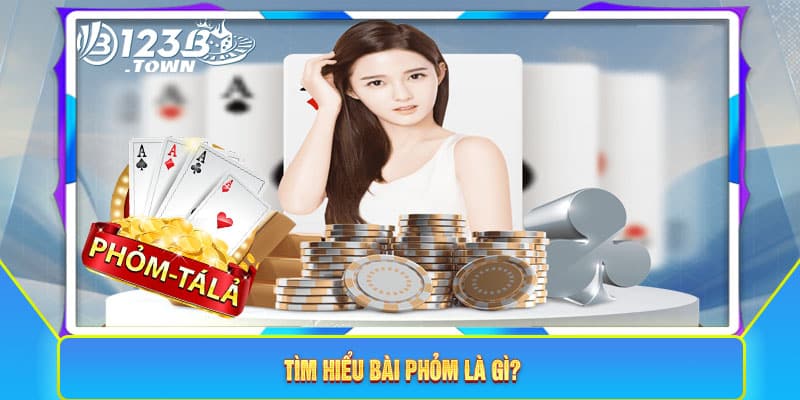 Tìm hiểu bài phỏm là gì?