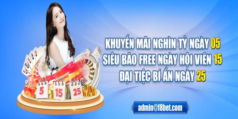 Nhận thưởng khuyến mãi F8bet siêu lớn vào ngày 5, 15, 25 mỗi tháng